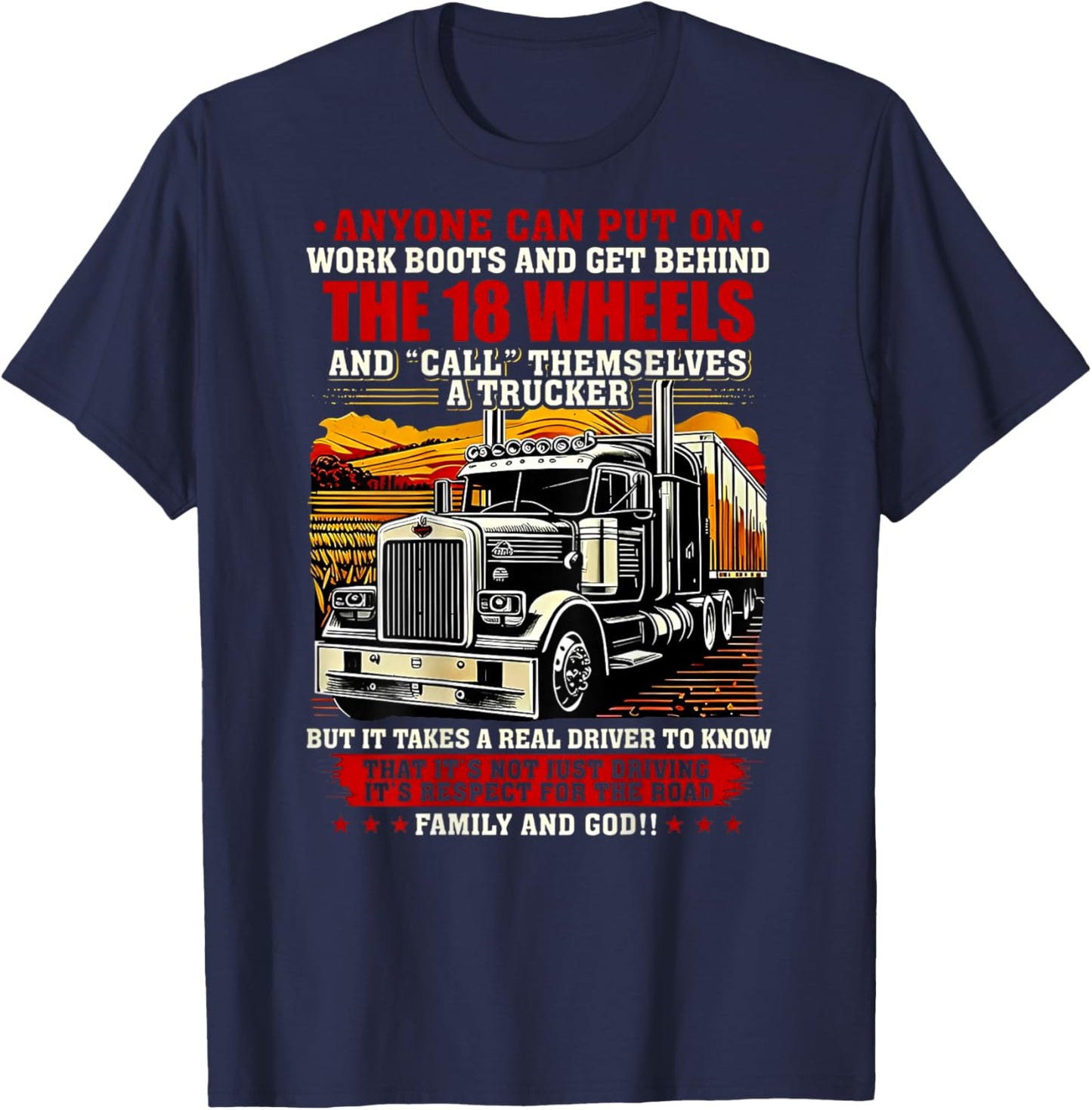 Anyone Can Put On Work Boots & Get Behind 18 Wheels (Back) T-Shirt - T-Shirt | Navy