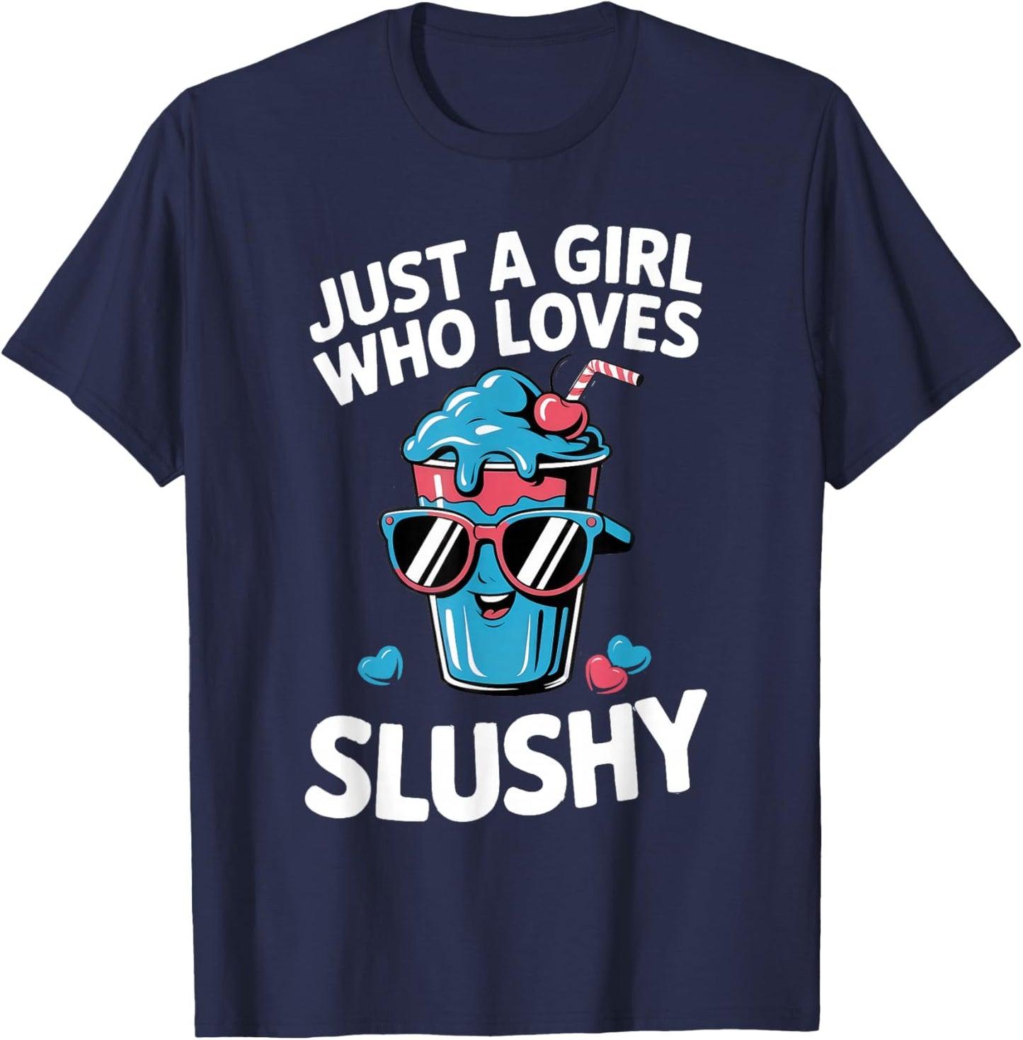 Just A Girl Who Loves Slushy Slushies Cool Fun Drink Slushie T-Shirt - T-Shirt | Navy
