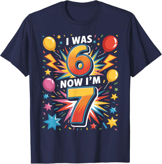 7 Year Old Birthday I was 6 Now I'm 7 67 Funny Kids T-Shirt - T-Shirt | Navy
