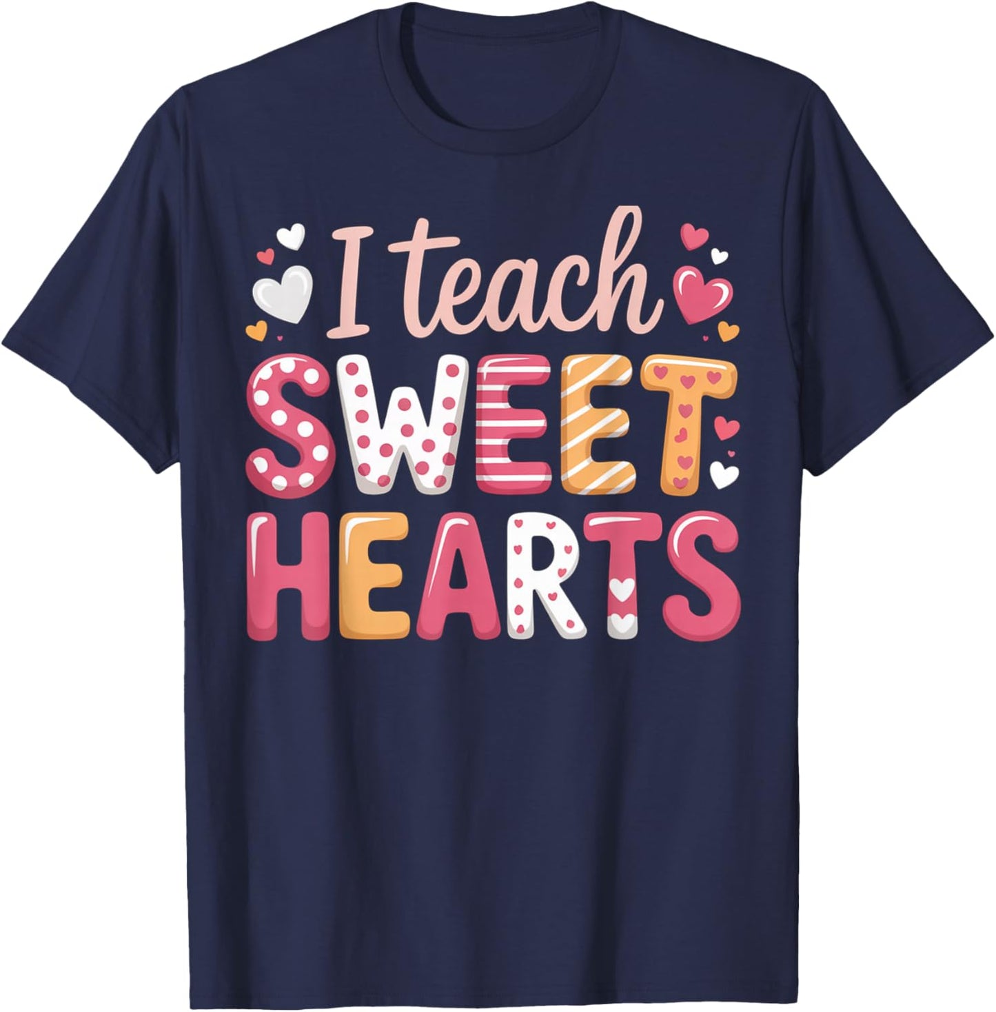 I Teach Sweet Hearts Valentine´s Day Teacher T-Shirt - T-Shirt | Navy