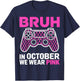 Bruh in October Wear Pink Breast Cancer Awareness T-Shirt - T-Shirt | Navy