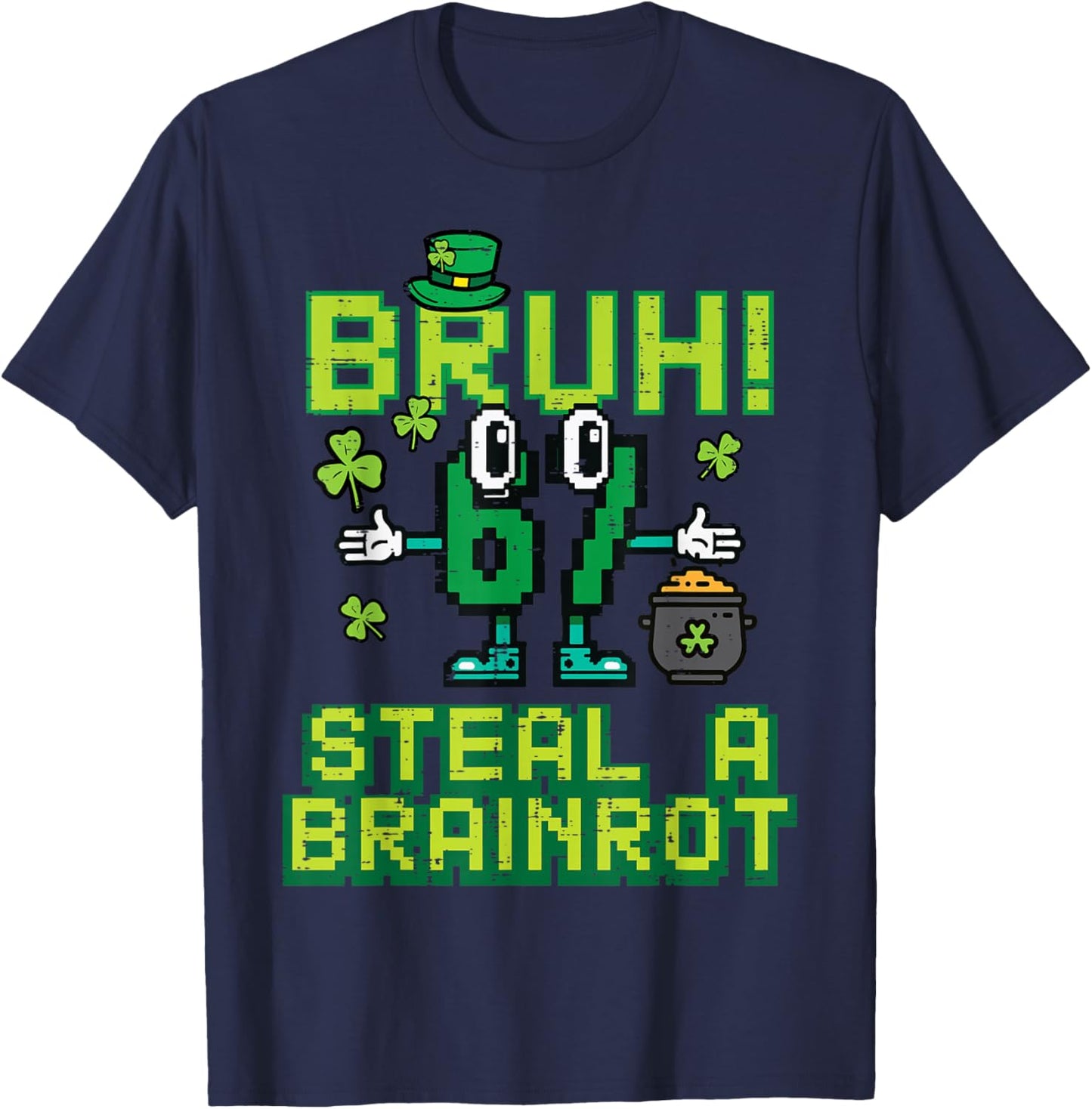 Bruh Steal A Brainrot 67 6 7 St Patricks Day Boys Kids Youth T-Shirt - T-Shirt | Navy