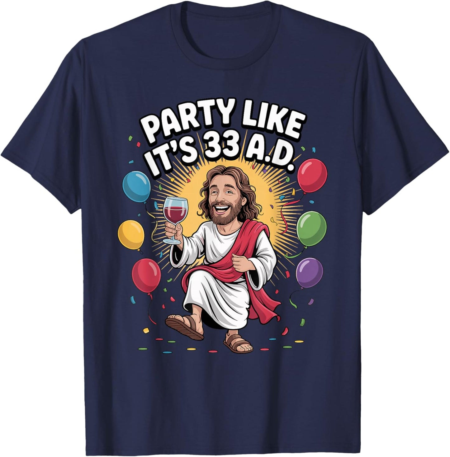 33rd Birthday Jesus Christian Faith Party Like It's 33 A.D T-Shirt - T-Shirt | Navy