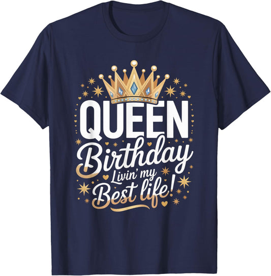 Birthday Queen Livin’ Best Life Crown Bday Celebration T-Shirt - T-Shirt | Navy