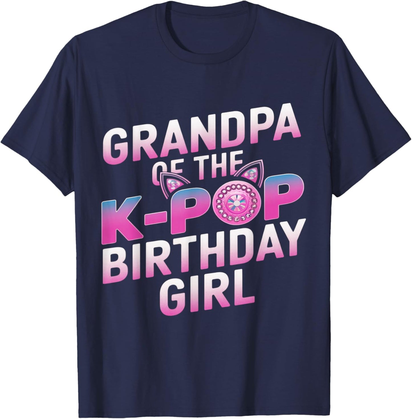 Grandpa of The K-Pop Birthday Girl K Pop Birthday T-Shirt - T-Shirt | Navy