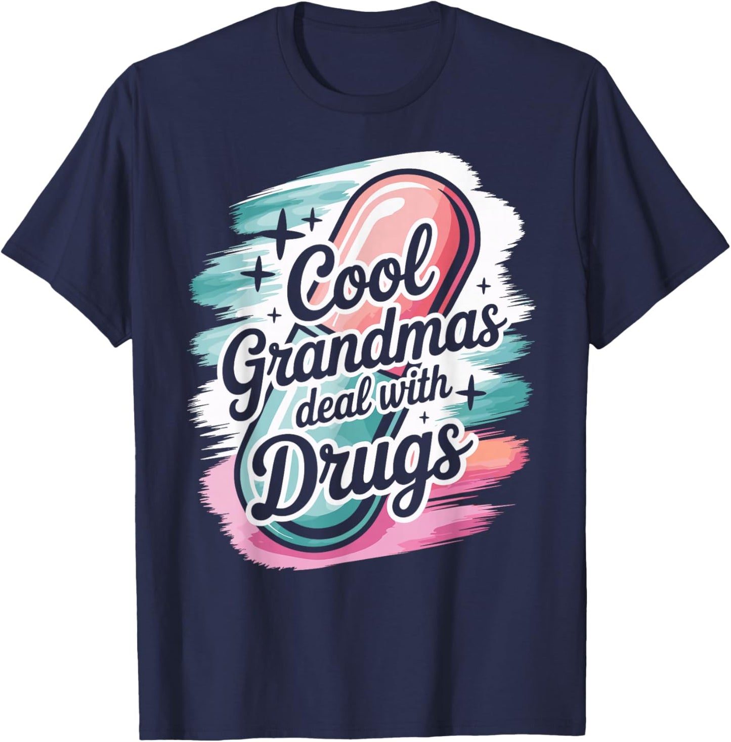 Funny Pharmacy Technician Cool Grandmas Deal with Drugs T-Shirt - T-Shirt | Navy