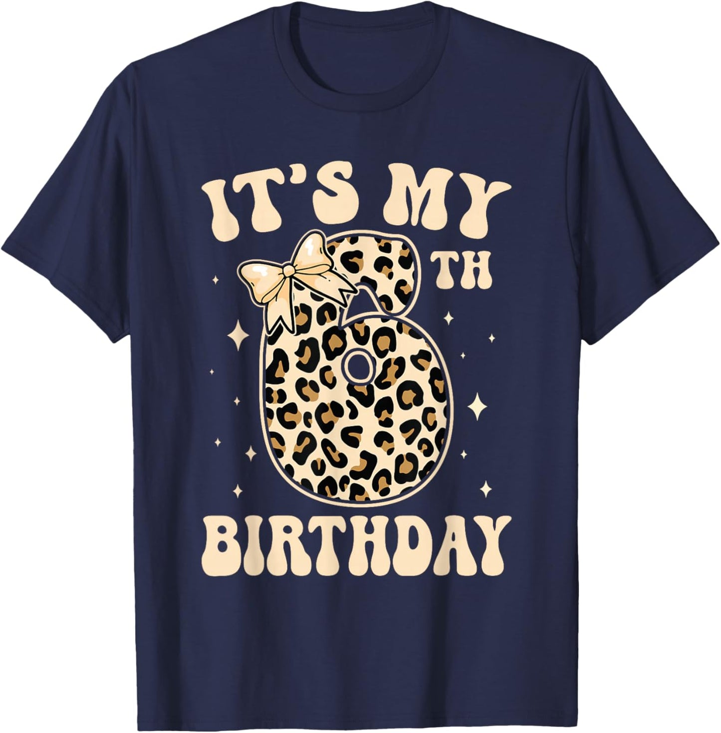 6th Birthday Girls 6 Years Old Its My Six Year Old Bday Girl T-Shirt - T-Shirt | Navy