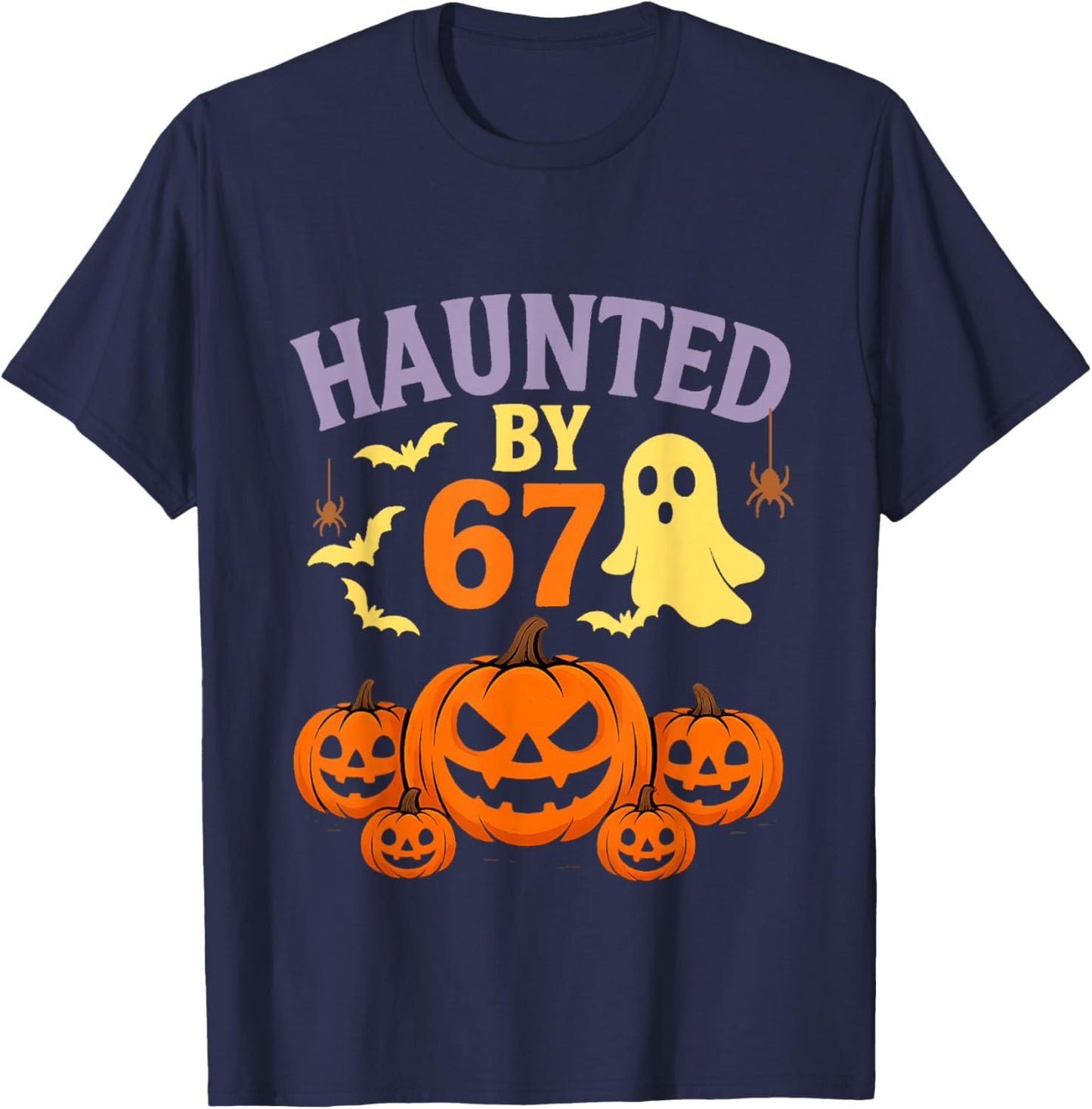 Haunted by 67 Halloween Funny Six Seven Halloween T-Shirt - T-Shirt | Navy