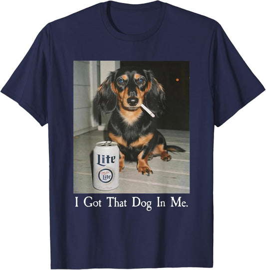 Funny I Got That Dog in Me Dachshund Weiner Dog Smoking Meme T-Shirt - T-Shirt | Navy