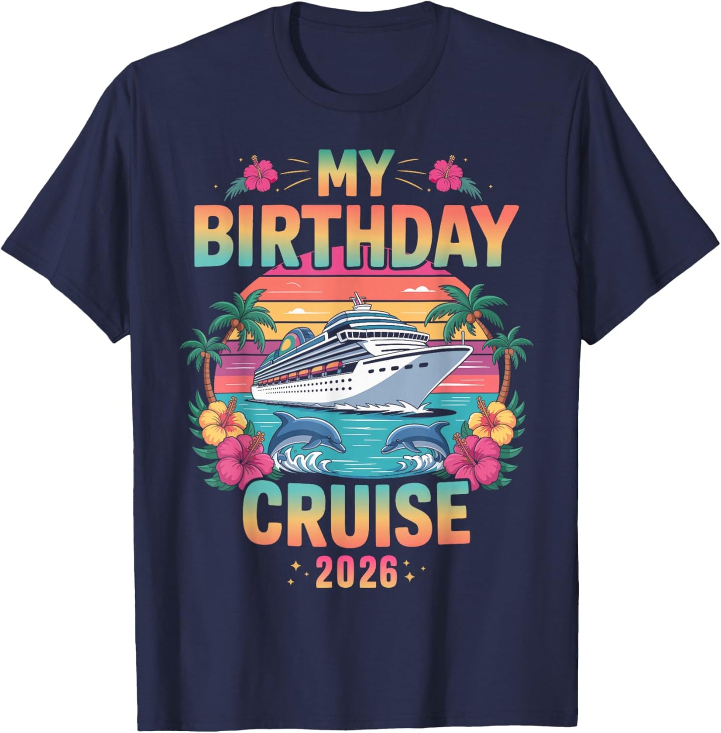 My Birthday Cruise 2026 T-Shirt - T-Shirt | Navy