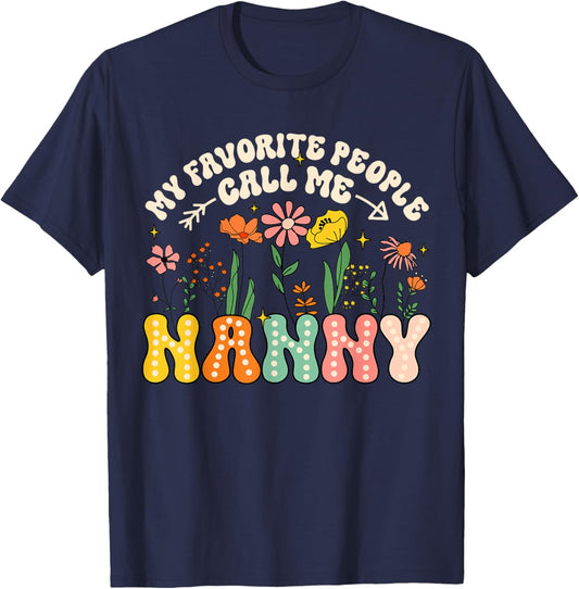 My Favorite People Call Me Nanny Floral Mothers Day T-Shirt - T-Shirt | Navy