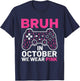 Bruh in October Wear Pink Breast Cancer Awareness Kids Boys T-Shirt - T-Shirt | Navy