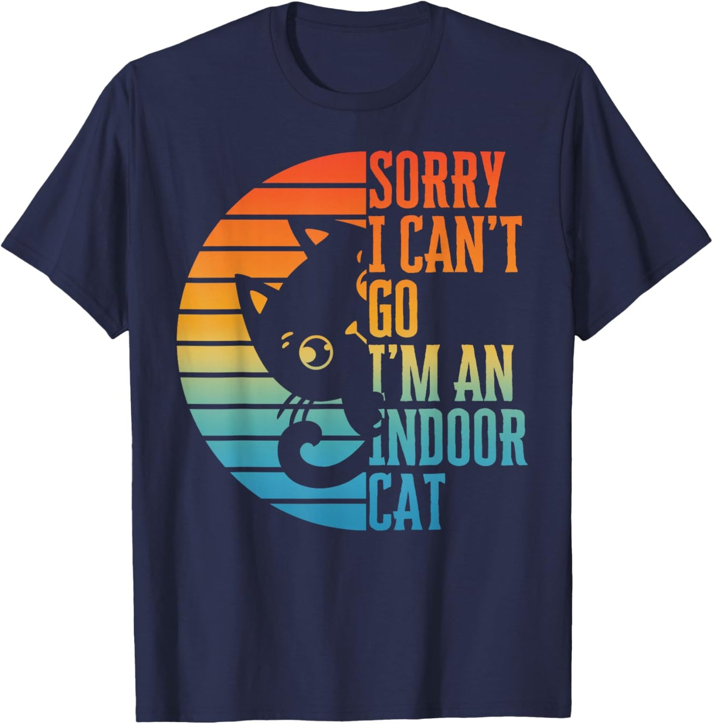 Sorry I Can't Go I'm an Indoor Cat Introvert Cats Lover T-Shirt - T-Shirt | Navy