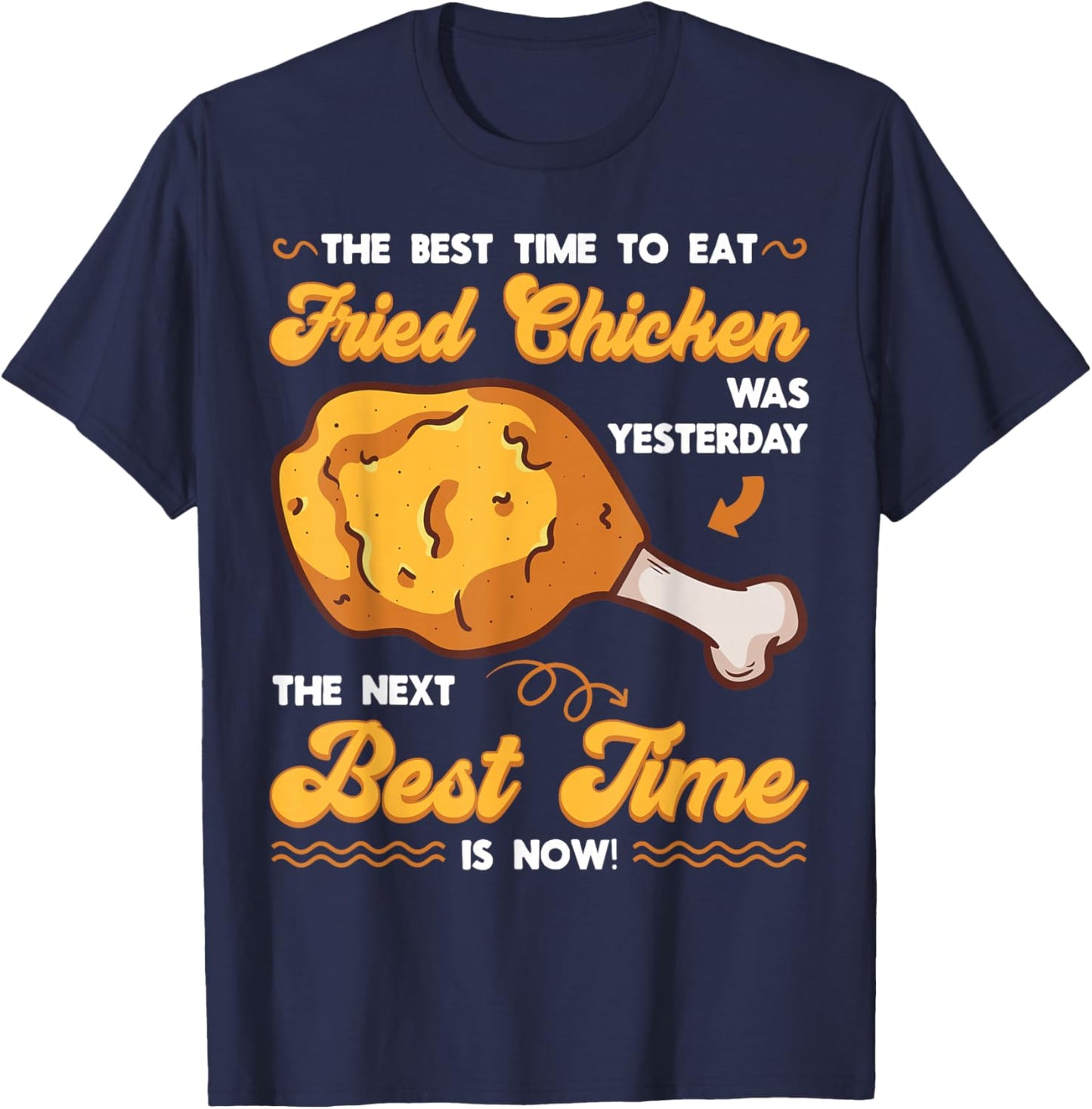 Fried Chicken Chickenarian Marinated Meal Snack Crunchy Dish T-Shirt - T-Shirt | Navy