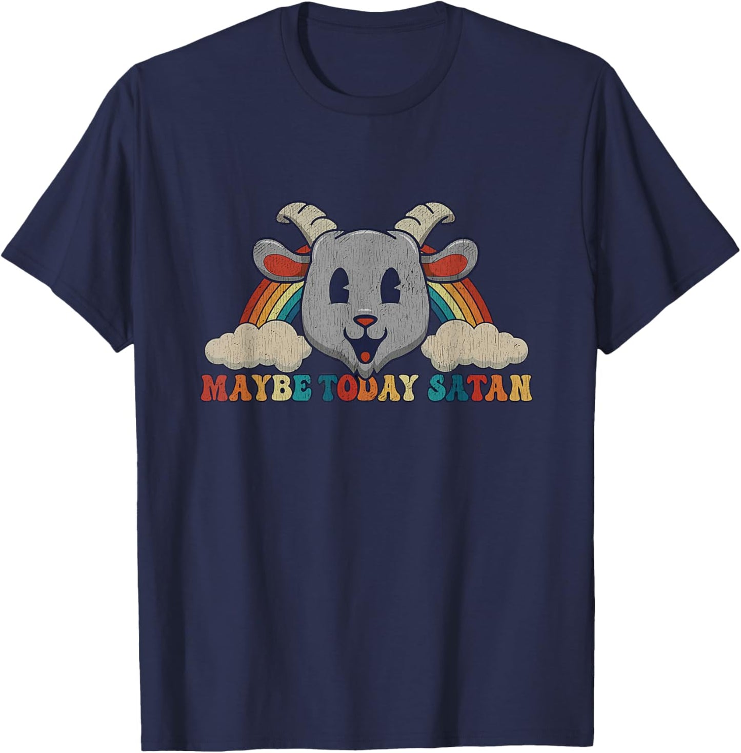Maybe Today Satan Sarcasm Goat Funny Satanic Baphomet T-Shirt - T-Shirt | Navy