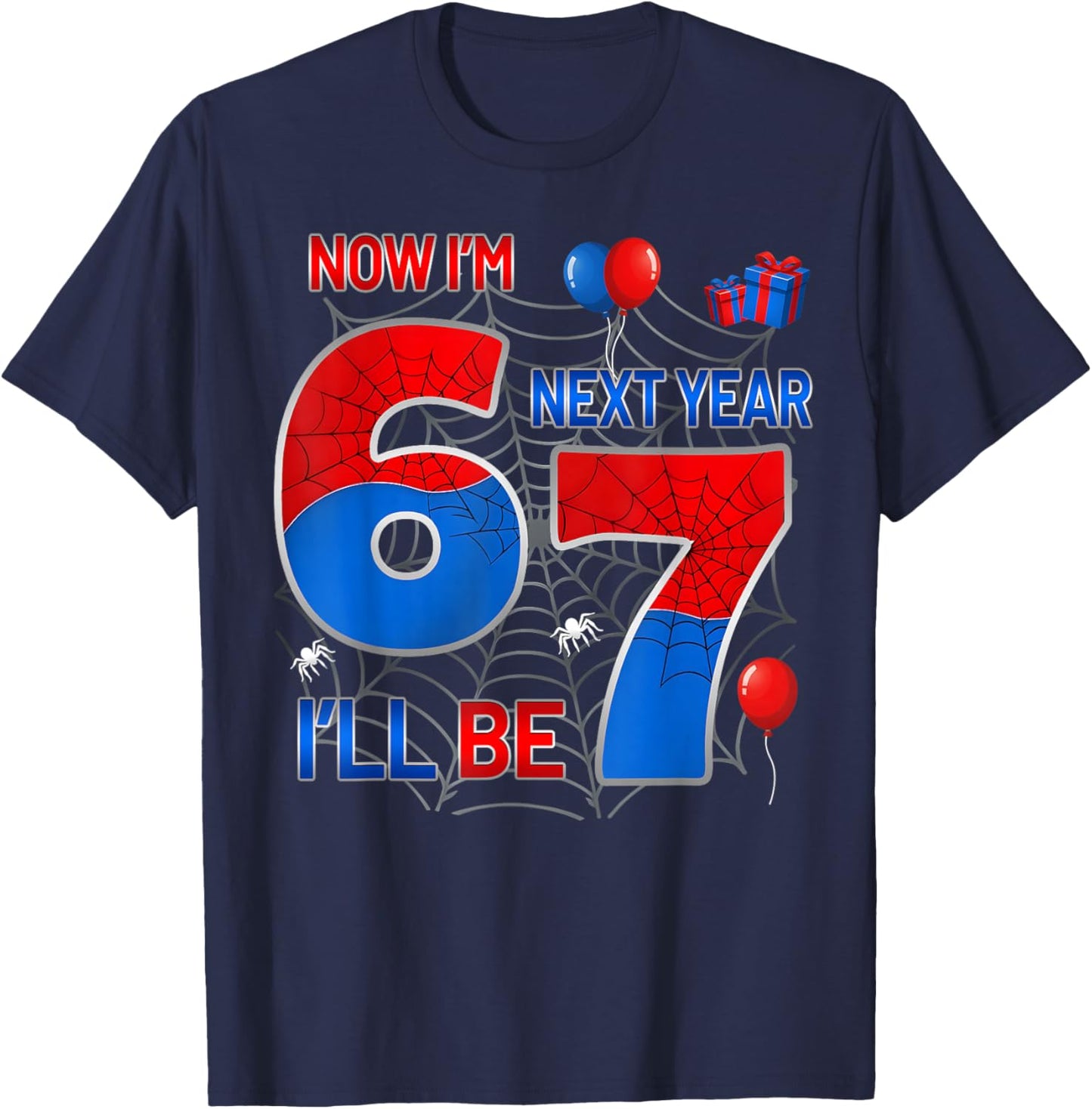 Now I'm 6 Next Year I'll Be 7 Funny 6th Birthday Spider Web T-Shirt - T-Shirt | Navy