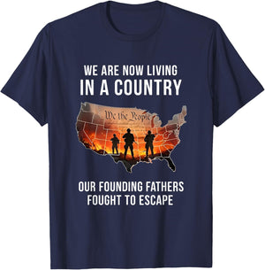 We are Now Living in A Country Our Founding Fathers T-Shirt - T-Shirt | Navy