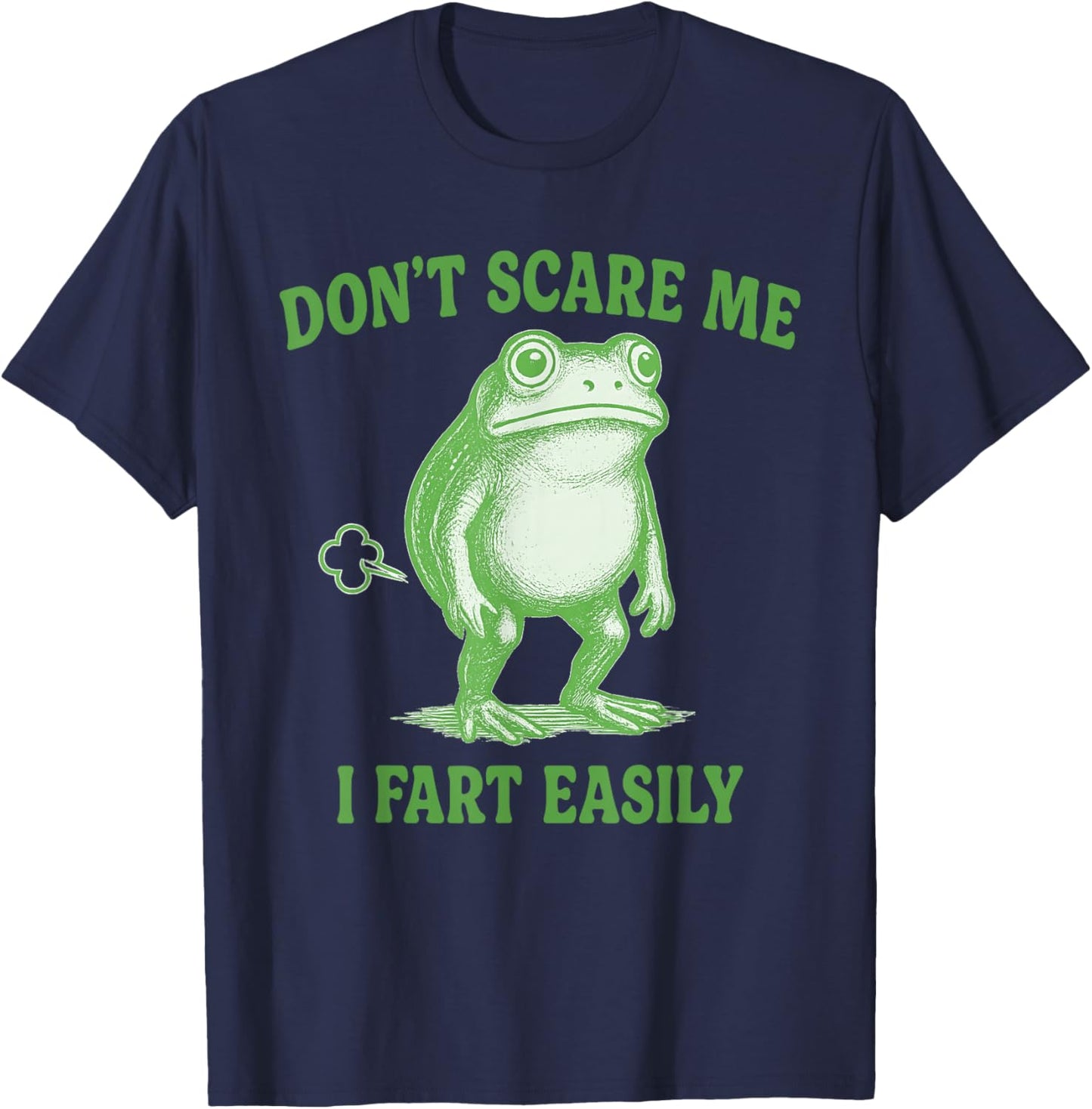 Don't Scare Me I Fart Easily - Funny Fart , Women T-Shirt - T-Shirt | Navy