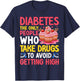 Diabetes Only People Who Take Drugs to Avoid Getting High T-Shirt - T-Shirt | Navy