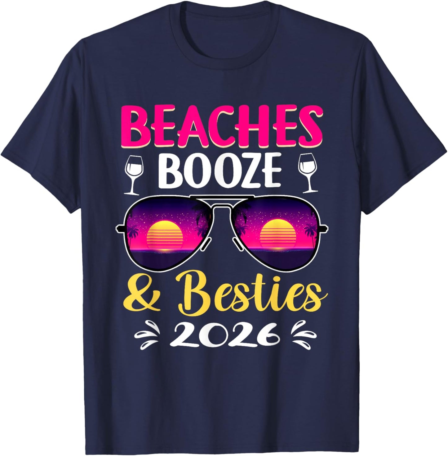 Girls Trip 2026 Weekend Vacation Beaches Booze & Besties T-Shirt - T-Shirt | Navy