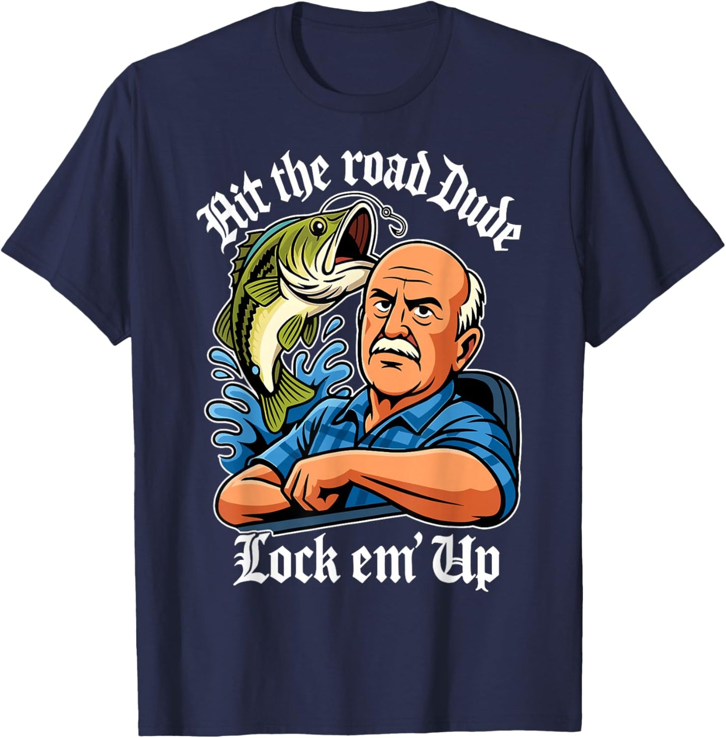 Hit The Road Dude Lock em' Up Funny Women Kids T-Shirt - T-Shirt | Navy