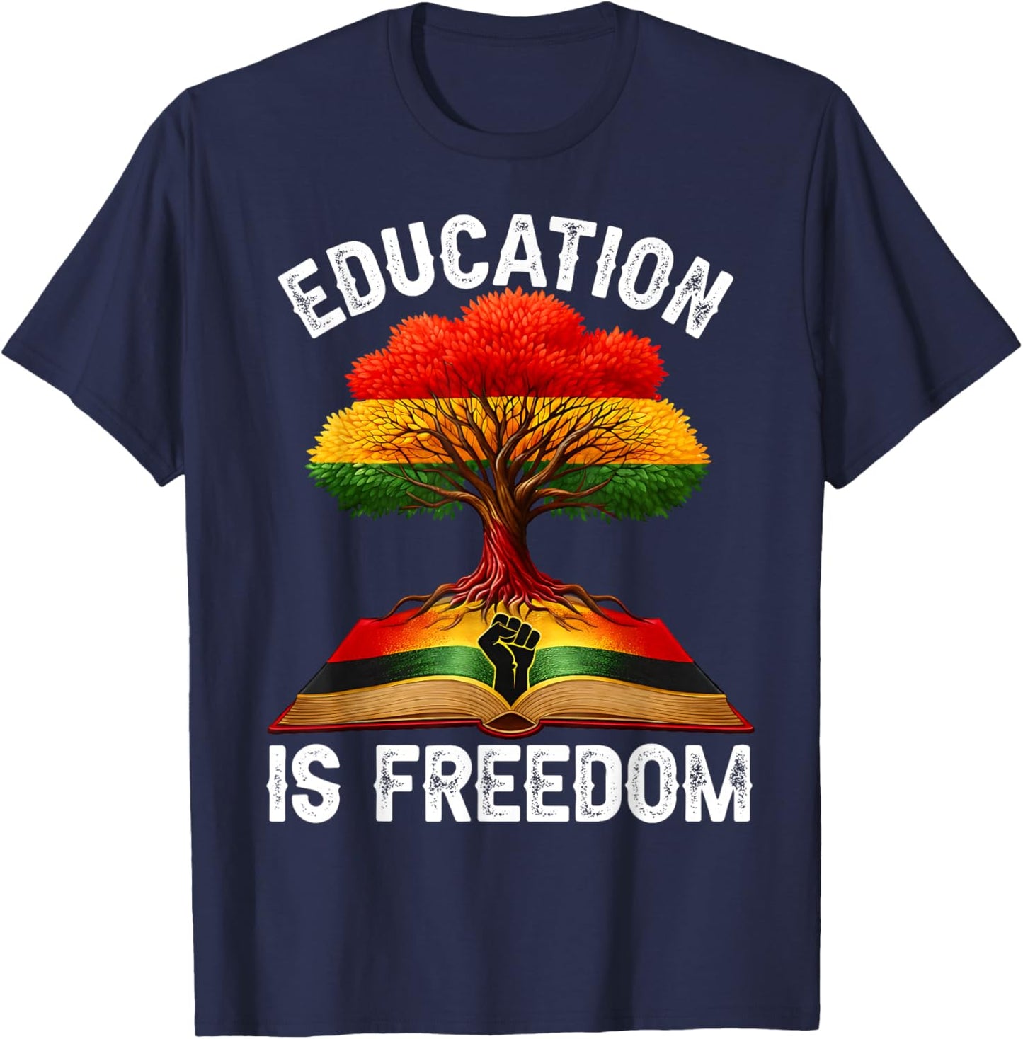 Black History Education is Freedom Books Black History T-Shirt - T-Shirt | Navy