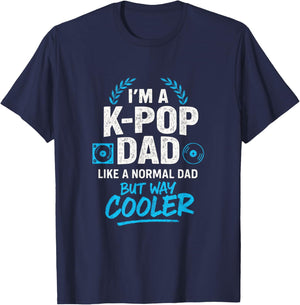 I'm a K-Pop Dad - Funny Korean Music Fan T-Shirt - T-Shirt | Navy