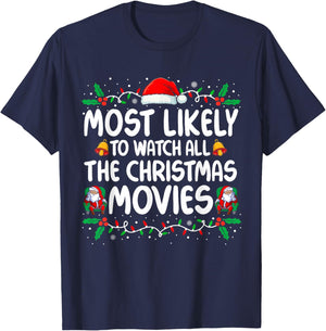 Most Likely to Watch All The Christmas Movies Christmas T-Shirt - T-Shirt | Navy