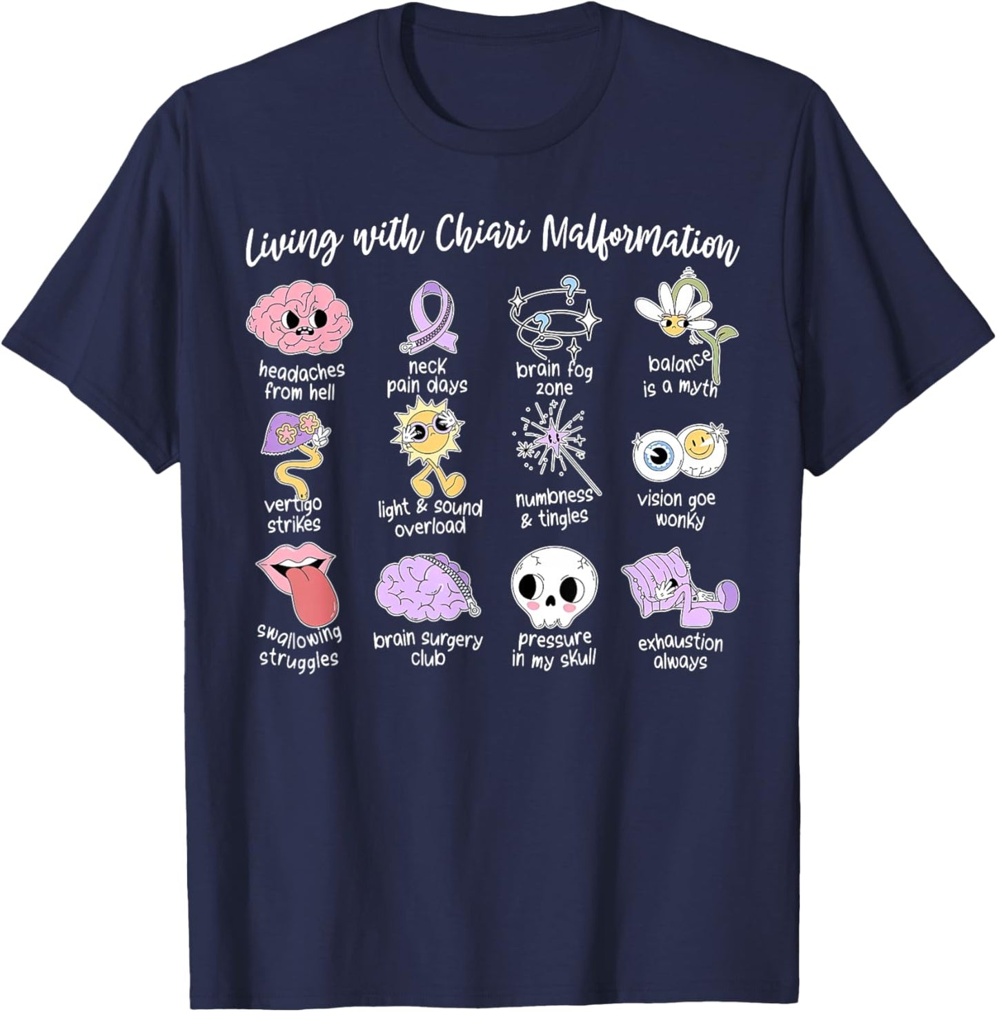Living with Chiari Malformation Awareness Chiari Symptoms T-Shirt - T-Shirt | Navy