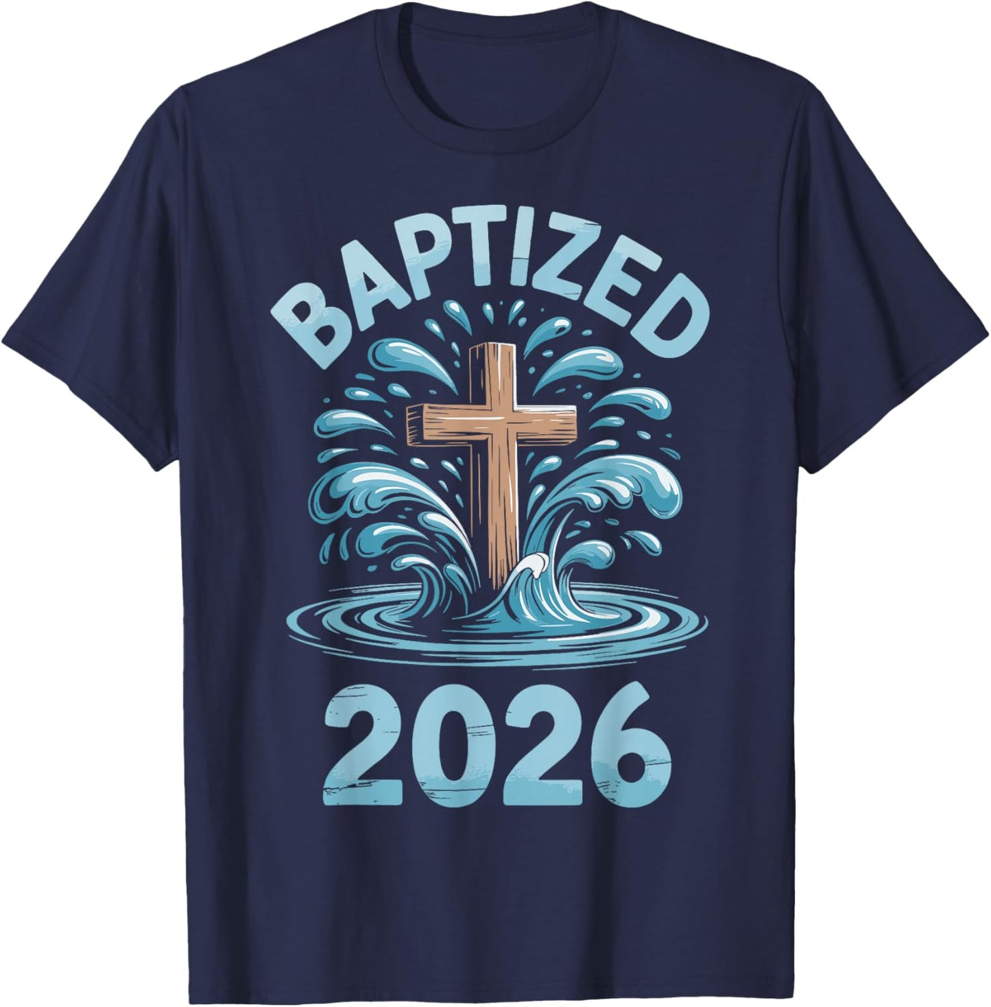 Baptized 2026 T-Shirt - T-Shirt | Navy