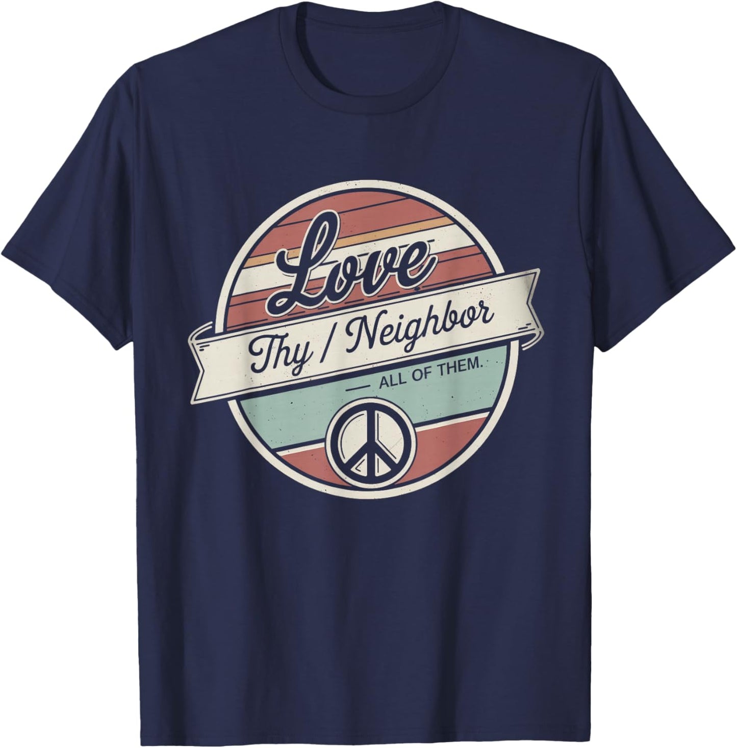 Love Thy Neighbor All of Them Retro Vintage 70s Kind T-Shirt - T-Shirt | Navy