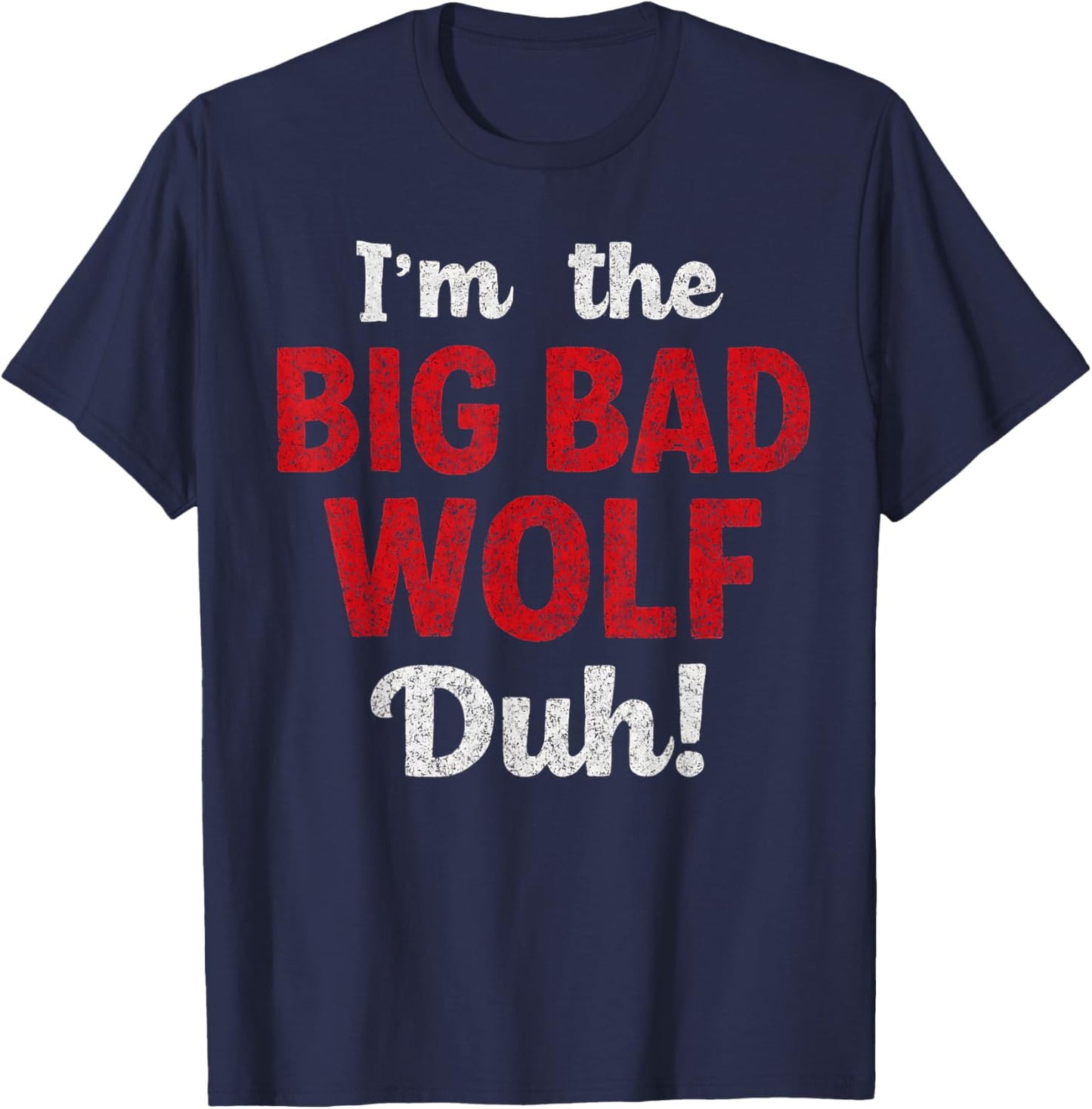 I'm The Bad Wolf duh Costume for DIY Halloween Party Wolf T-Shirt - T-Shirt | Navy