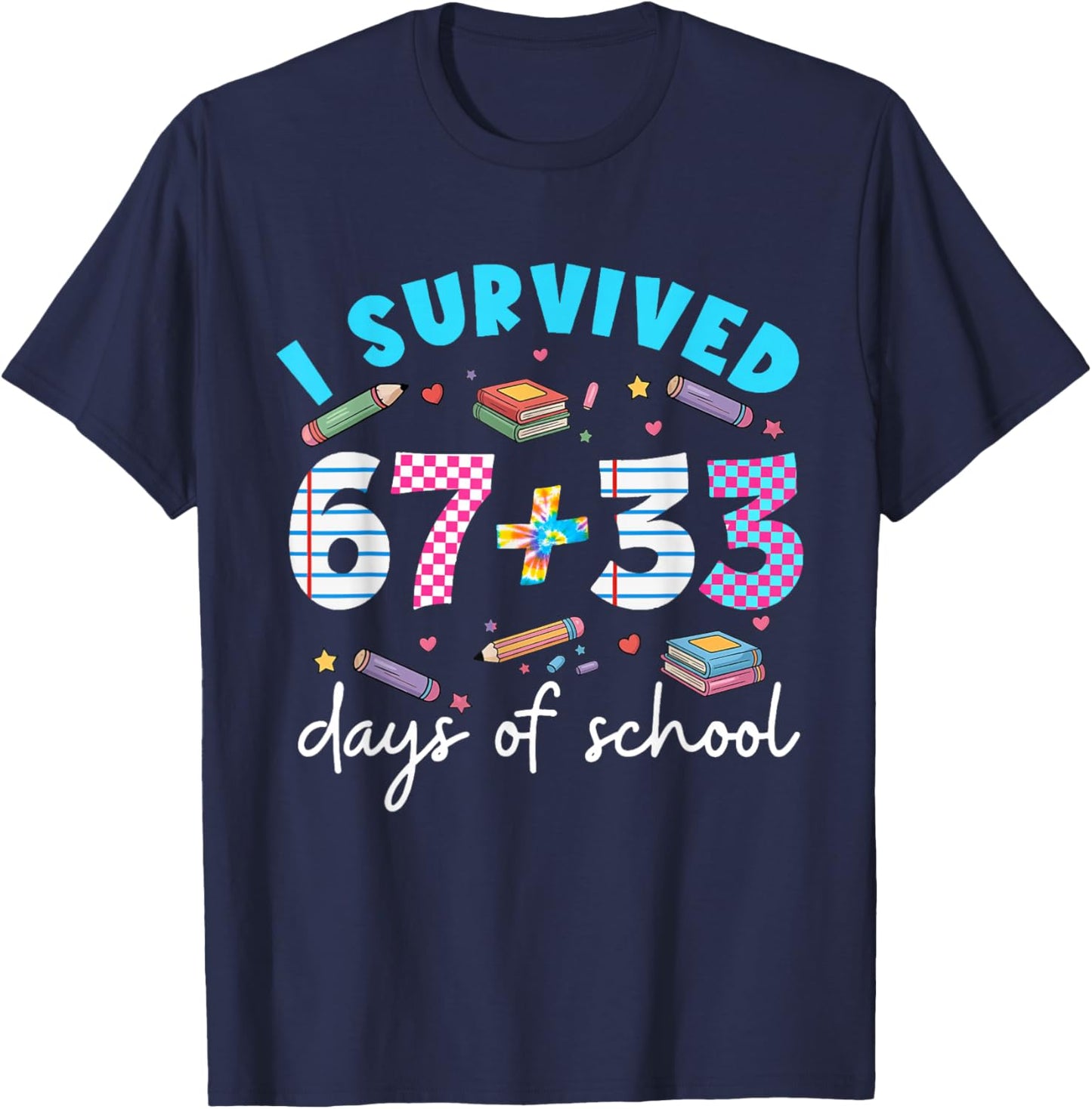 I Survived 67 33 Days of School for Teachers Kids 100th Day T-Shirt - T-Shirt | Navy