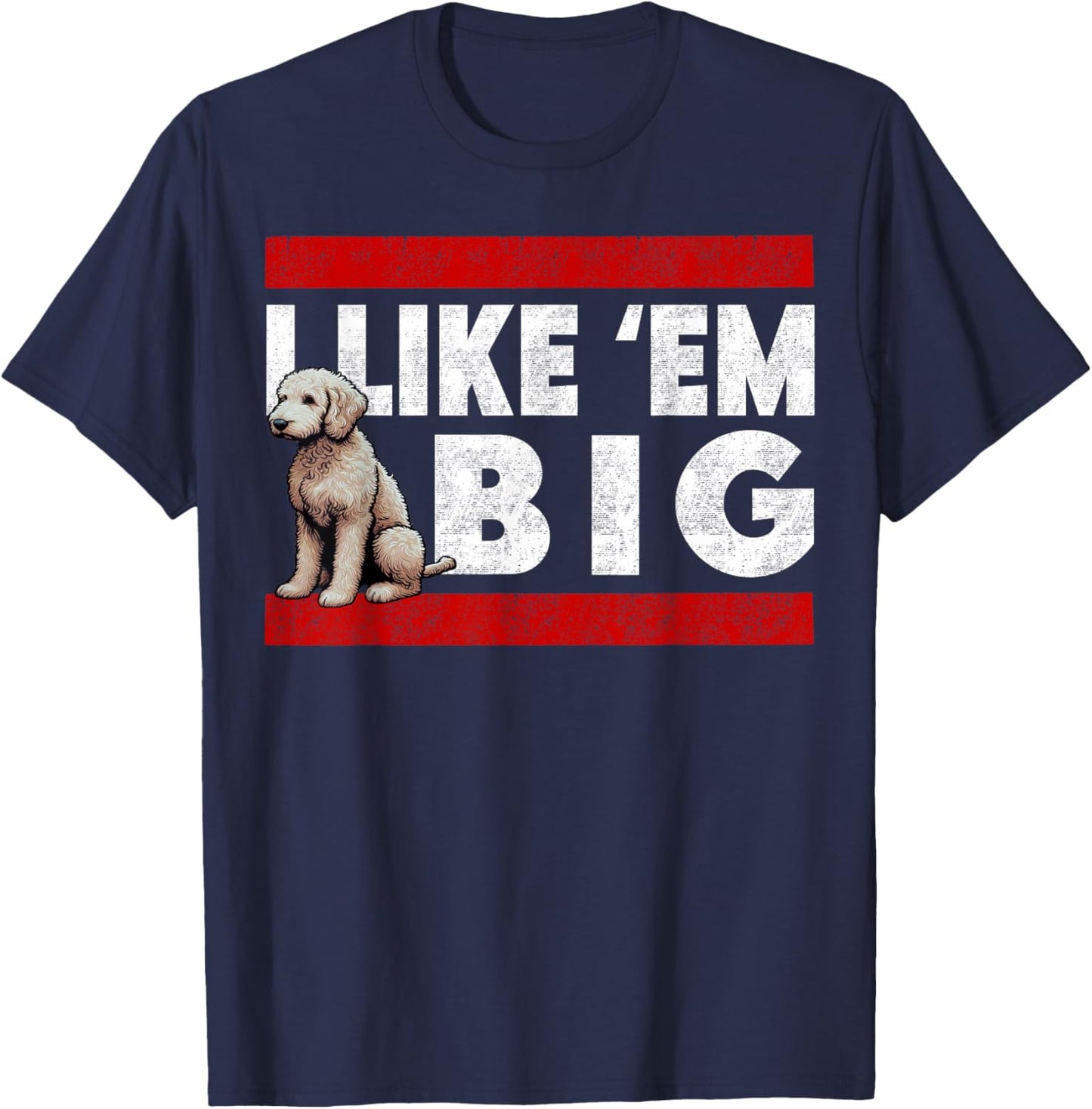 Doodle, Labradoodle I Like Em Big, Cute Large Breed Dog T-Shirt - T-Shirt | Navy