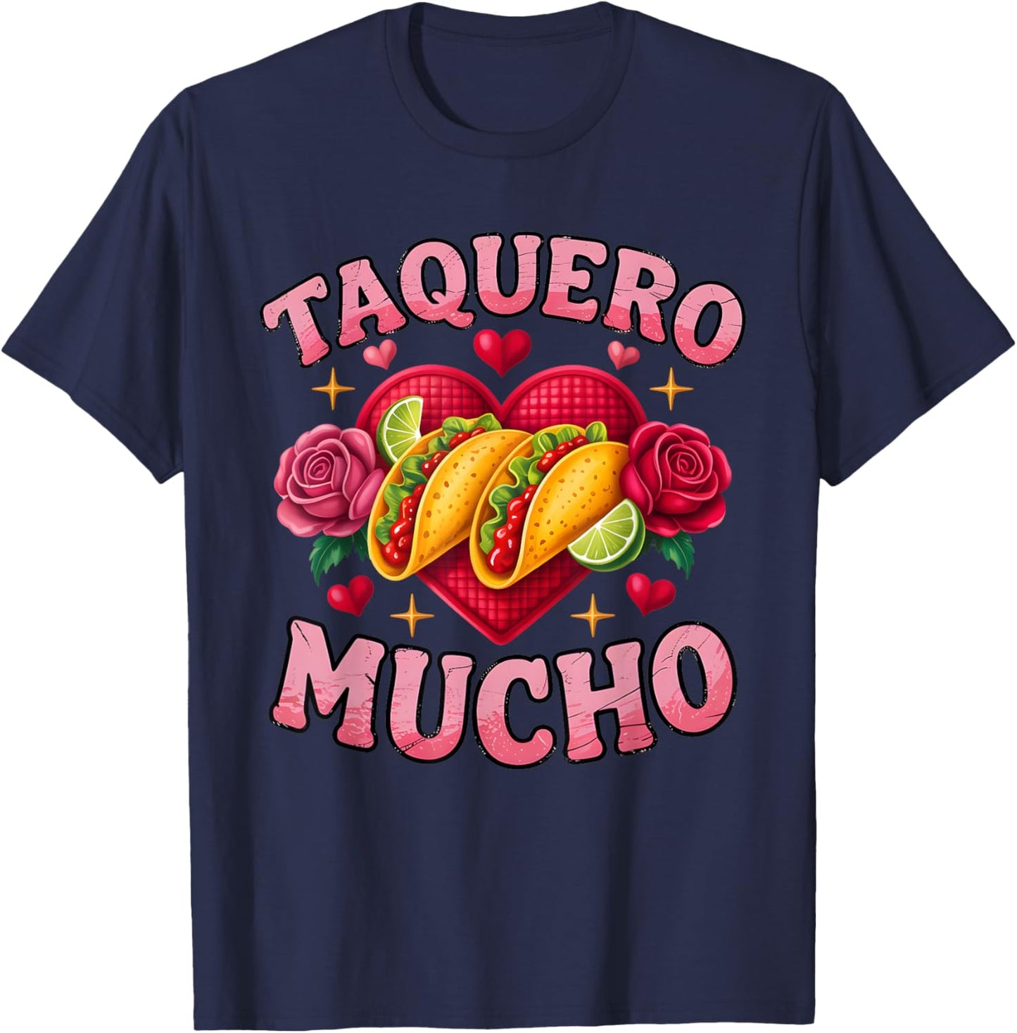 Taquero Mucho Spanish Funny Tacos are My Valentine Humor T-Shirt - T-Shirt | Navy