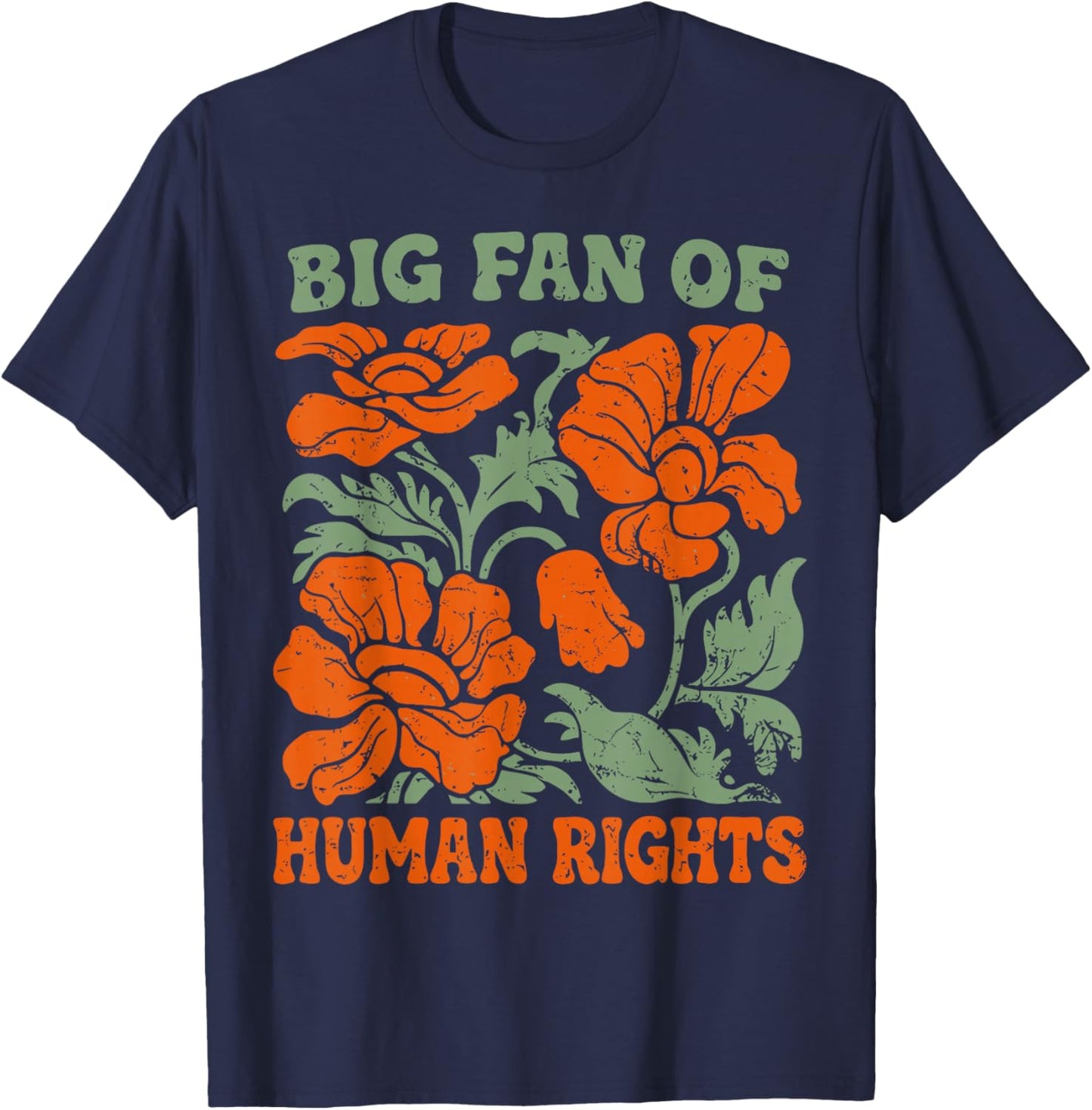 Big Fan of Human Rights Funny Quote T-Shirt - T-Shirt | Navy
