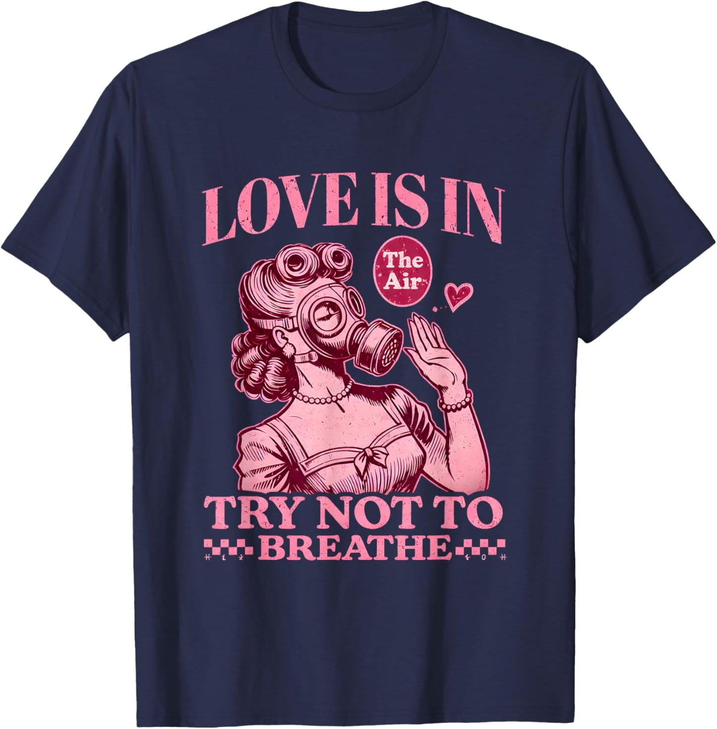 Funny Retro Valentine Gas Mask Love is in The Air Joke T-Shirt - T-Shirt | Navy