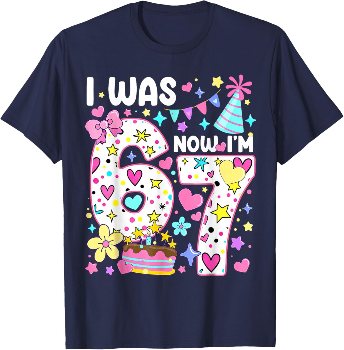 7th Birthday Girl Funny Six Seven I was 6 Now I'm 7 Year Old T-Shirt - T-Shirt | Navy