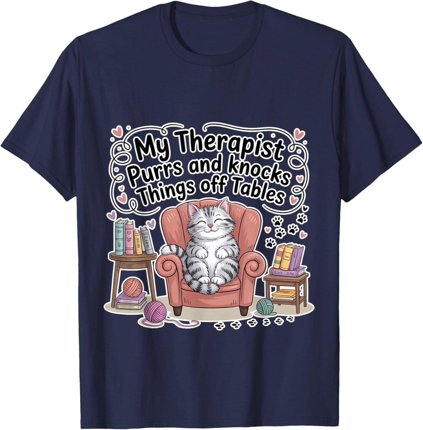 My Therapist Purrs and Knocks Things Off Tables T-Shirt - T-Shirt | Navy