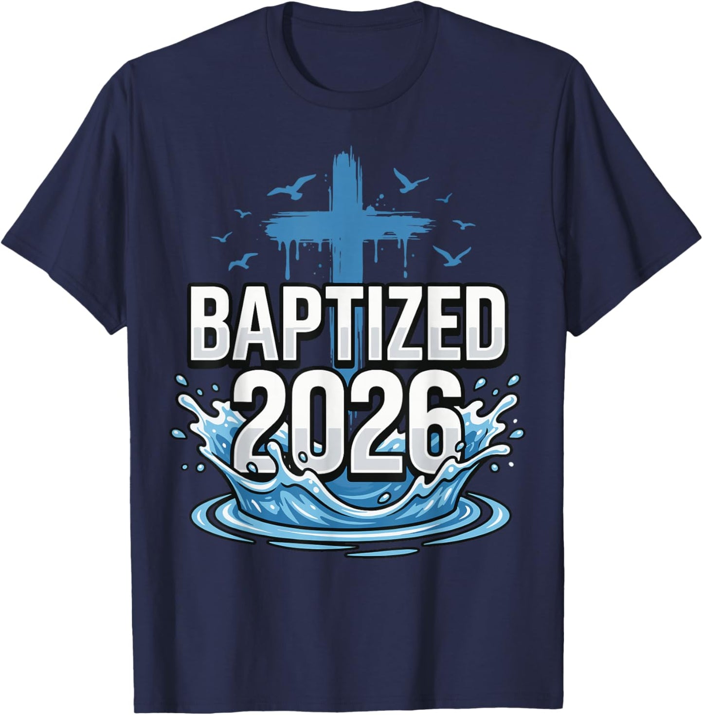 Baptized 2026 T-Shirt - T-Shirt | Navy