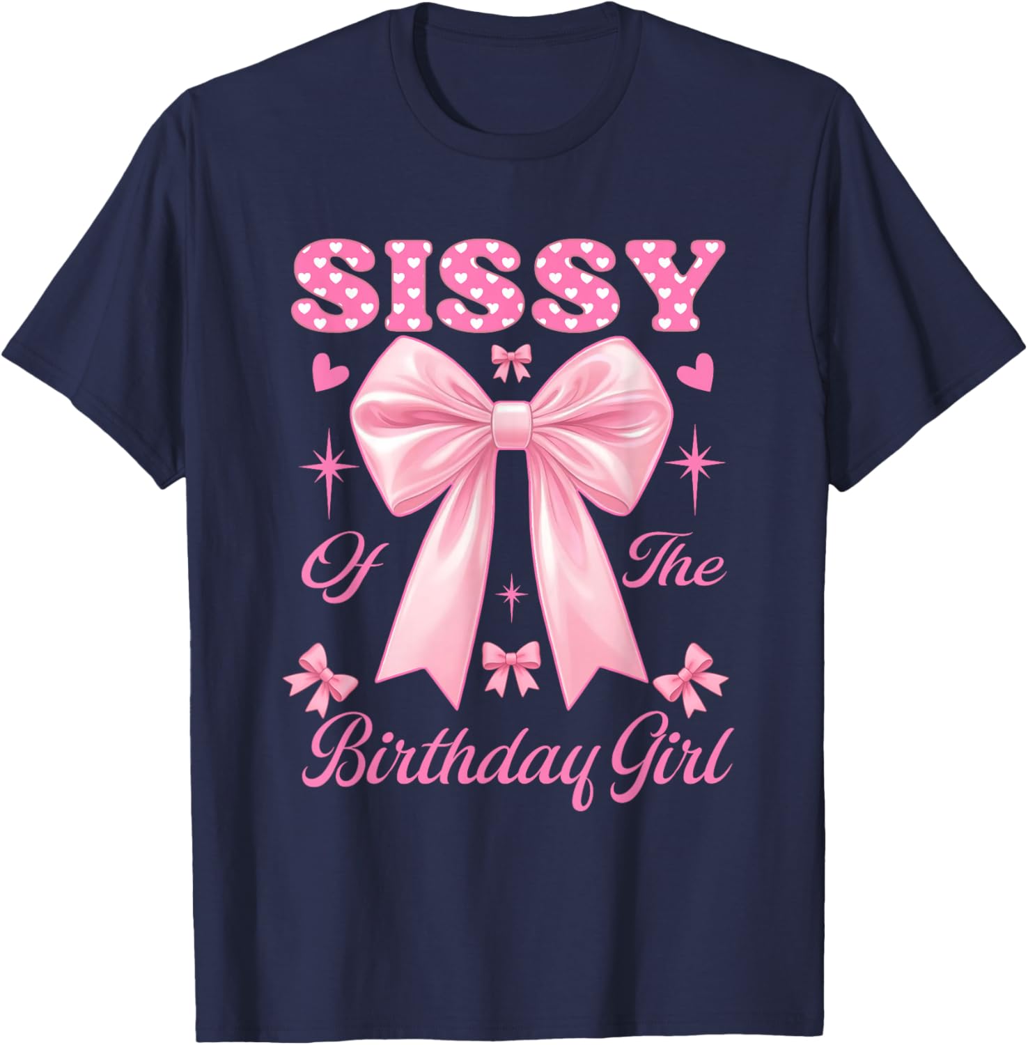 Sissy Birthday Girl Matching Coquette Pink Bow T-Shirt - T-Shirt | Navy