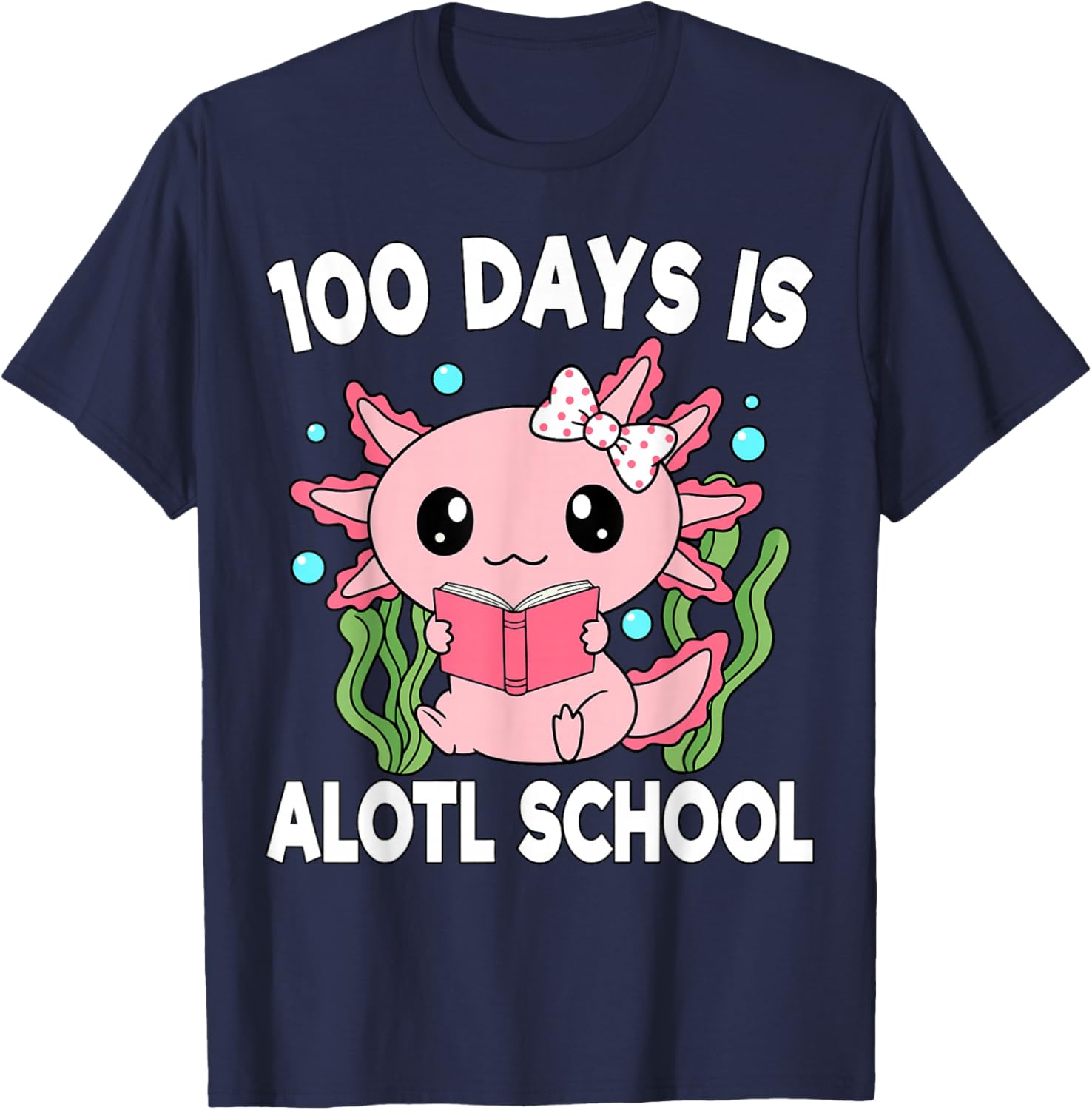 Axolotl 100 Days of School Shirt Girls 100th Day of School T-Shirt - T-Shirt | Navy