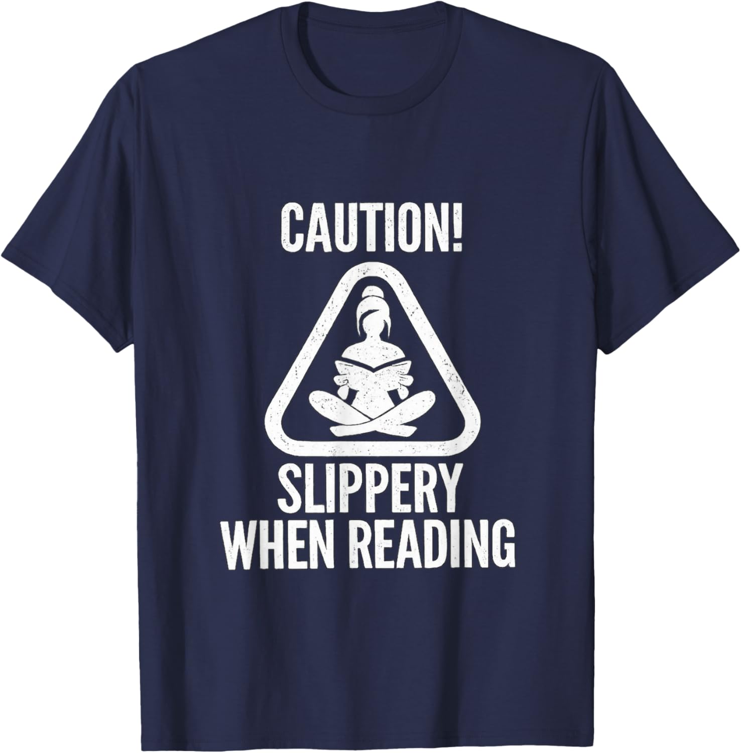 Slippery When Reading Funny Unhinged Book Lover Meme Witty T-Shirt - T-Shirt | Navy