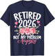 Retired 2026 Not My Problem Anymore Floral Women Retirement T-Shirt - T-Shirt | Navy