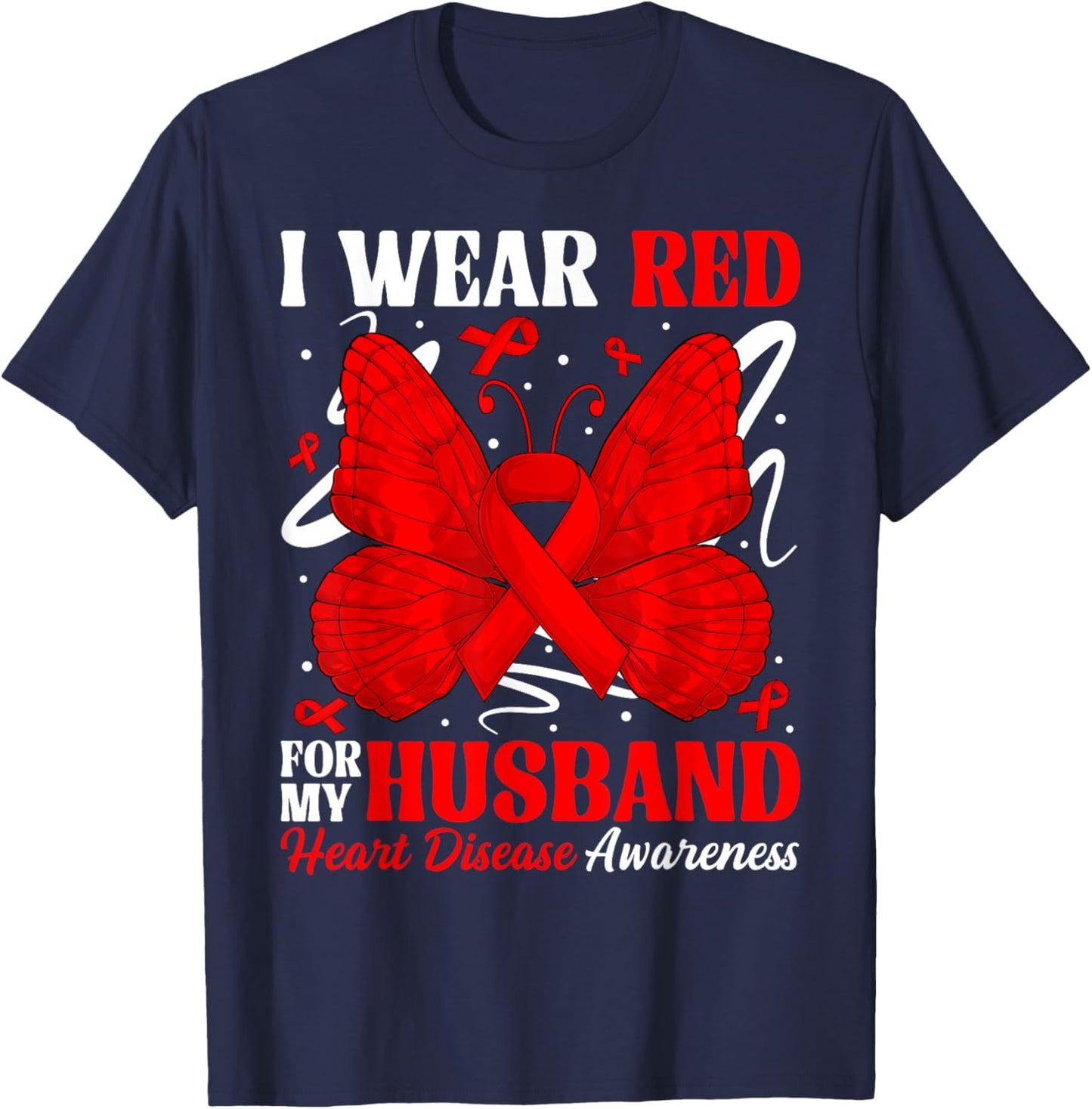 I Wear Red for My Husband Heart Disease Awareness Day Butter T-Shirt - T-Shirt | Navy