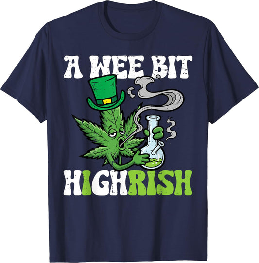 St Patricks Day Wee Bit Highrish Weed Saint Paddys Men Women T-Shirt - T-Shirt | Navy