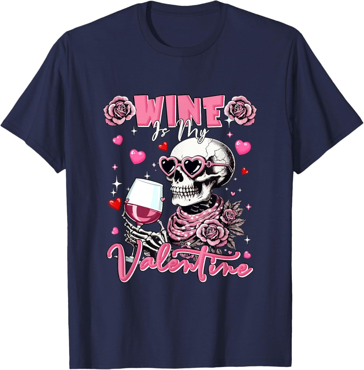 Wine is My Valentine Skull Sunglasses Hearts Drinker T-Shirt - T-Shirt | Navy