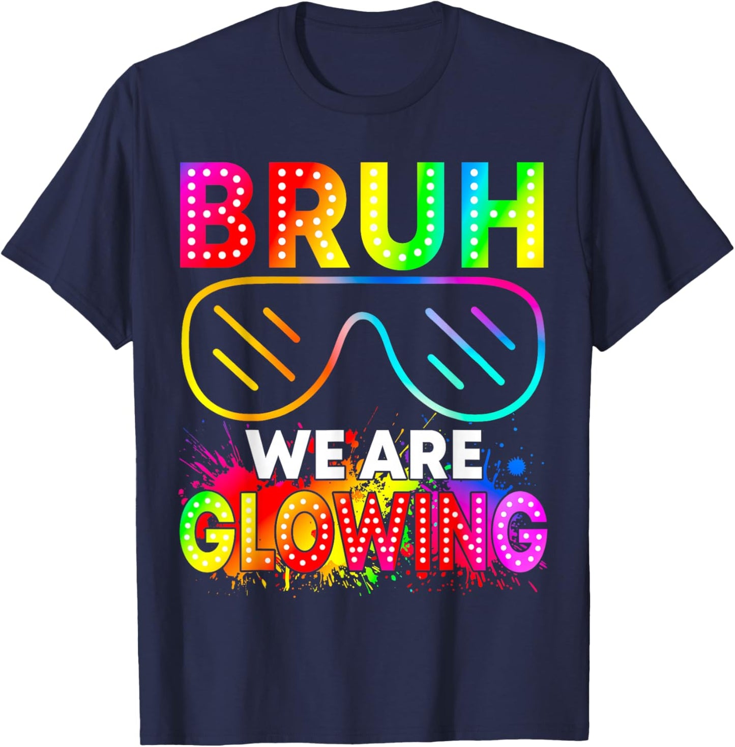 Bruh We are Glowing in My Glowing Era Group Team Tie Dye T-Shirt - T-Shirt | Navy