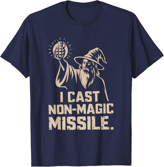 I Cast Non-Magic Missile Funny Wizard Parody Meme T-Shirt - T-Shirt | Navy