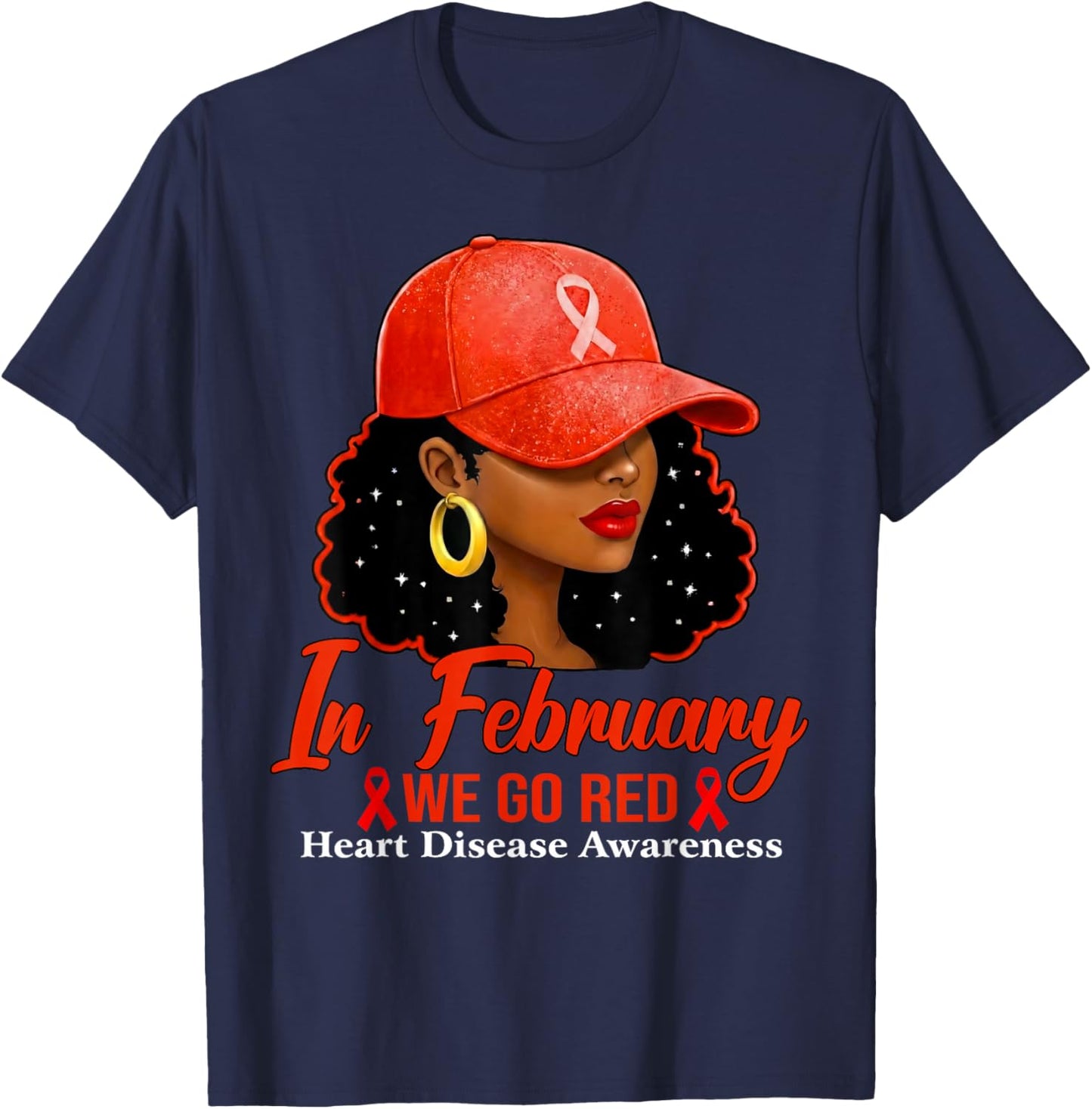 in February We Go Red Heart Disease Awareness Black Woman T-Shirt - T-Shirt | Navy